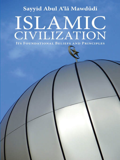 Title details for Islamic Civilization by Sayyid Abul A'la Mawdudi - Available